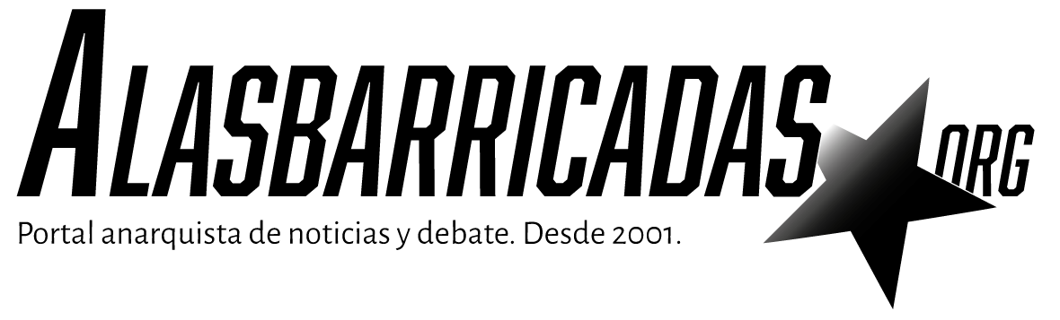 Alasbarricadas | Portal Anarquista De Noticias y Debate. Desde 2001.